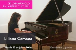 EL CICLO “PIANO SOLO” PRESENTA A LILIANA CAMANA