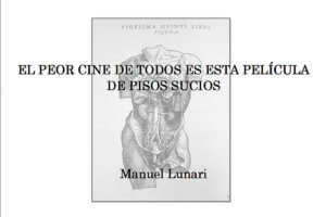 “EL PEOR CINE DE TODOS” DE MANUEL LUNARI PARA DESCARGAR