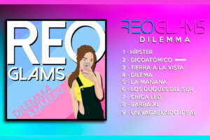 REO GLAMS DIO A CONOCER SU DISCO DEBUT “DILEMA”