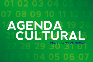 AGENDA CULTURAL DEL 01 AL 04 DE MARZO