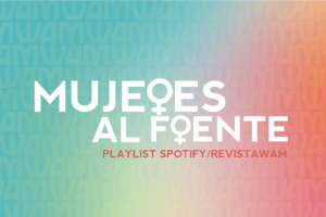 MUJERES AL FRENTE: NUESTRA PLAYLIST PARA ESTE 8M