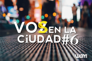 VOS/Z EN LA CIUDAD #6: PAPELES