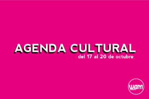 AGENDA CULTURAL DEL 17 AL 20 DE OCTUBRE