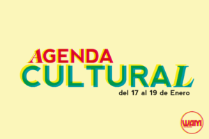 AGENDA CULTURAL DEL 17 AL 19 DE ENERO
