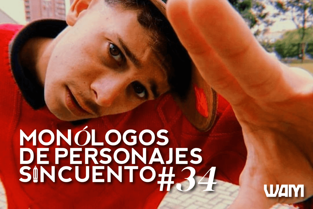 MONÓLOGOS DE PERSONAJES SIN CUENTO #34: CUARENMIERDA