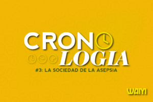 CRONO LOGIA #3: LA SOCIEDAD DE LA ASEPSIA