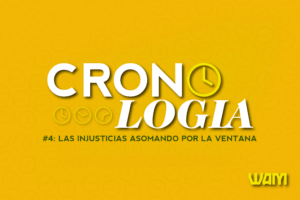 CRONO LOGIA #4: LAS INJUSTICIAS ASOMANDO POR LA VENTANA