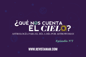 ¿QUÉ NOS CUENTA EL CIELO? #7 | MAYO
