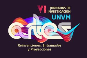 SE VIENEN LAS 6° JORNADAS DE ARTE DE LA UNVM