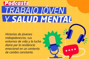 TRABAJO JOVEN Y SALUD MENTAL: NUEVO PODCAST JUNTO A LA UNVM